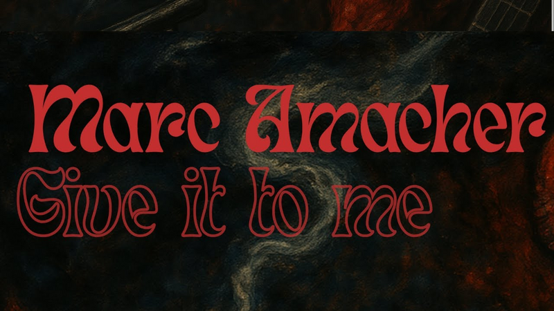 Video link: Marc Amacher Give It To Me Lyric Video