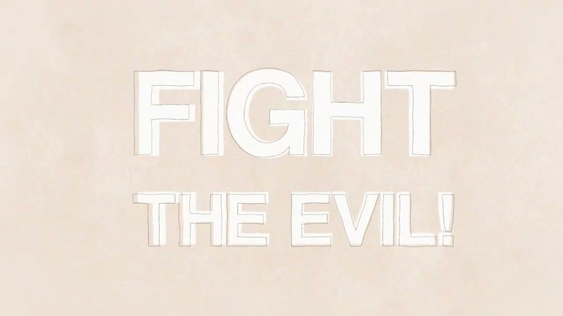 Video link: Fight The Evil