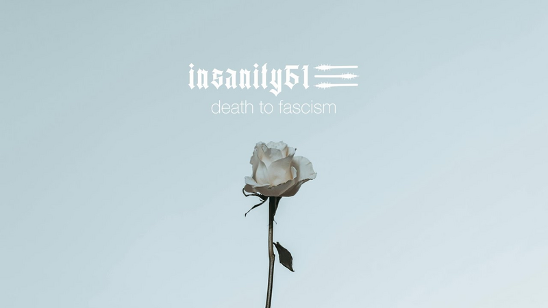 Video link: Insanity61 - Death to Fascism