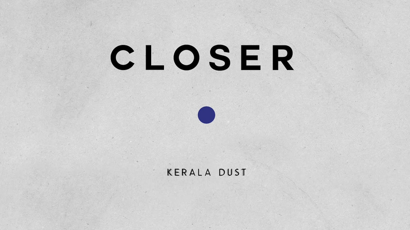 Video link: Kerala Dust - Closer