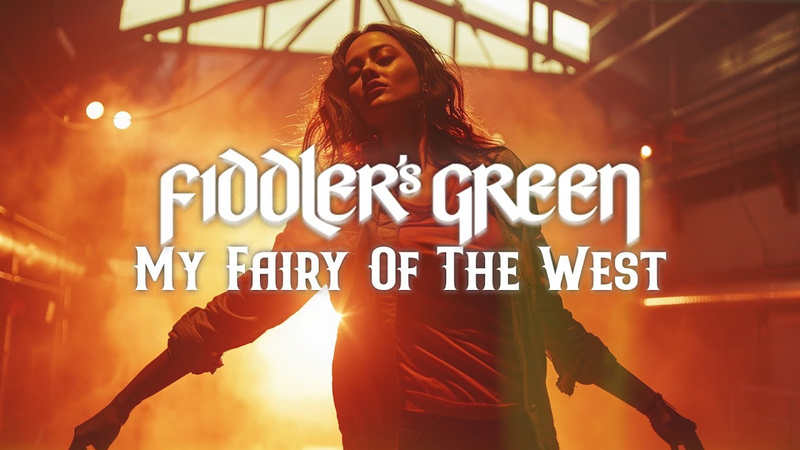Video link: FIDDLER'S GREEN - MY FAIRY OF THE WEST (Official Video)